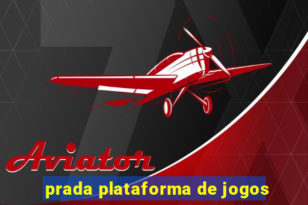 prada plataforma de jogos